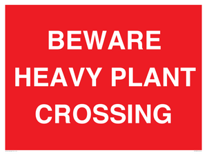 BEWARE HEAVY PLANT CROSSING
